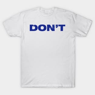 Don't Vintage T-Shirt